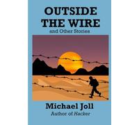 Outside The Wire: And Other Stories