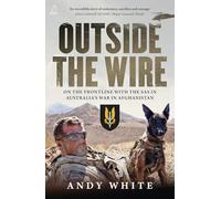 Outside the Wire: On the Front Line with the SAS in Australia's War in Afghanistan
