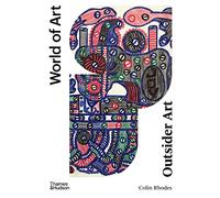 Outsider Art: Art Brut and its Affinities (World of Art)