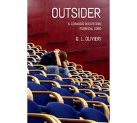 OUTSIDER: Il coraggio di esistere fuori dal coro