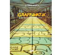 Outsider Witness Presents: Graffimatik: An Exploration of Street Art