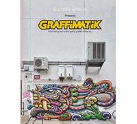 Outsider Witness Presents: Graffimatik: From the grand to the gritty, graffiti is fine art.