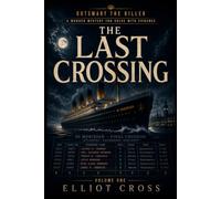 Outsmart the Killer: The Last Crossing: An Immersive Murder Mystery Logic Puzzle You Solve with Evidence - Volume 1
