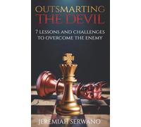 Outsmarting the Devil: 7 Lessons and Challenges to Overcome the Enemy