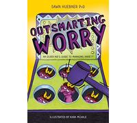 Outsmarting Worry: An Older Kid's Guide to Managing Anxiety