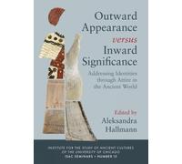Outward Appearance Versus Inward Significance: Addressing Identities Through Attire in the Ancient World (Isac Seminars, 15)