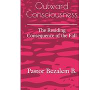 Outward Consciousness: The Residing Consequence of the Fall