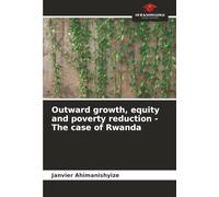 Outward growth, equity and poverty reduction - The case of Rwanda