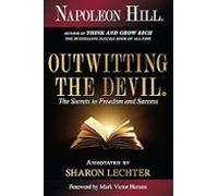 Outwitting The Devil: The Secret To Freedom And Success