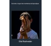 Ouvindo O Toque Das Trombetas Do Apocalipse (ebook)