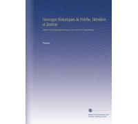 Ouvrages Historiques de Polybe, Hérodien et Zozime: (Histoire de la République Romaine) Avec des Notices Biographiques,