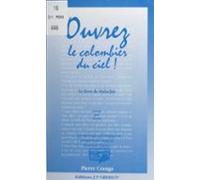 Ouvrez Le Colombier Du Ciel ! (ebook)