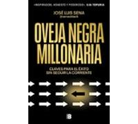 Oveja negra millonaria: Claves para el éxito sin seguir la corriente (Somos B)