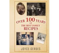 Over 100 Years of the best Family Recipes