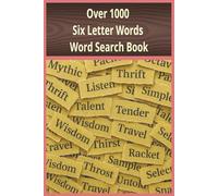 Over 1000 Six Letter Words Word Search Book: A Word Search Journey Featuring Over 1000 Six-Letter Words Across 50 Puzzles in Handy 6x9 Format (The Thousand Word Challenge Series)