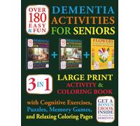 Over 180 Easy and Fun Dementia Activities for Seniors: 3-in-1 Large Print Activity and Coloring Book with Cognitive Exercises, Puzzles, Memory Games ... Pages (Books For Seniors With Dementia)