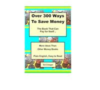 Over 300 Ways to Save Money