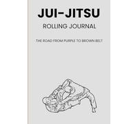 Over 40 BJJ Training & Rolling Journal: Designed for Dads Who Train Smart