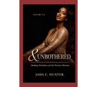 Over 50 & Unbothered: Healing, Discipline, and the Woman I Became