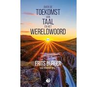 Over de toekomst van taal en het wereldwoord: Taal stroomt deel 7