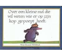 Over een kleine mol die wil weten wie er op zijn kop gepoept heeft
