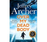 Jeffrey Archer – Over My Dead Body – Novelas de William Warwick