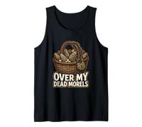 Over My Dead Morels Funny Setas Foraging Camiseta sin Mangas