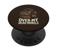 Over My Dead Morels Funny Setas Foraging PopSockets PopGrip Adhesivo