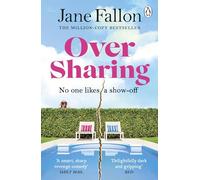 Over Sharing: The hilarious and sharply written novel from the Sunday Times bestselling author of Welcome to the Neighbourhood