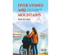 Over Stones and Mountains: A Story of courage, hope and unending love