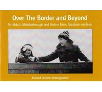Over The Border and Beyond: St. Hilda's, Middlesbrough and Holme Farm, Stockton-on-Tees