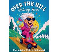 Over the Hill Activity Book: Funny Birthday Gag Gifts for Women, Sudoku, Mazes, Word Search and More