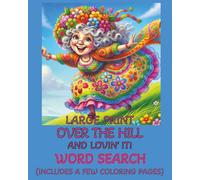 OVER THE HILL AND LOVIN' IT! WORD SEARCH: (INCLUDES A FEW COLORING PAGES)