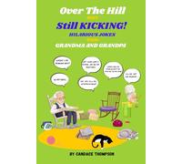 Over The Hill But Still Kicking! Hilarious Jokes For Grandma and Grandpa