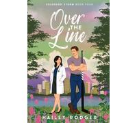 Over The Line: An Accidental Pregnancy Hockey Romance (Colorado Storm)