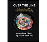 Over the Line: An Exploration of Art, Expression and Censorship