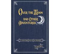 Over the Moon and Other Adventures: A 1940s Opposites Attract Romance