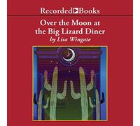 Over the Moon at the Big Lizard Diner (The Texas Hill Country Books)