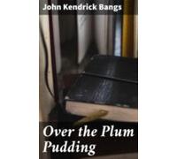 Over The Plum Pudding (ebook)