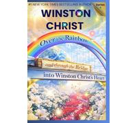 Over The Rainbow and through the Bridge into Winston Christ's Heart: Series II