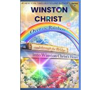 Over The Rainbow and through the Bridge into Winston Christ's Heart: Series III