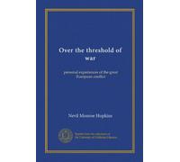 Over the threshold of war: personal experiences of the great European conflict