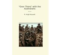 Over There with the Australians (Classic Books)