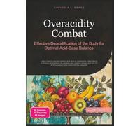 Overacidity Combat: Effective Deacidification of the Body for Optimal Acid-Base Balance