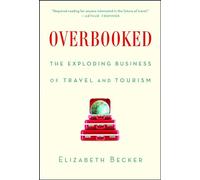 Overbooked: The Exploding Business of Travel and Tourism [Idioma Inglés]