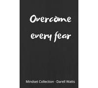 Overcome every fear: Motivational Notebook