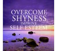 Overcome Shyness & Improve Self-esteem (audiolibro)