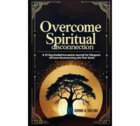 Overcome Spiritual Disconnection: A 21-Day Guided Ancestral Journal for Diaspora Africans Reconnecting with Their Roots