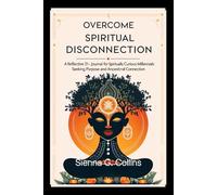 Overcome Spiritual Disconnection: A Reflective 21-Day Journal for Spiritually Curious Millennials Seeking Purpose and Ancestral Connection