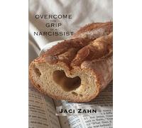 Overcome The Grip of A Narcissist